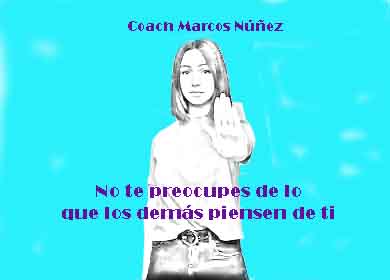 No te preocupes de lo que puedan pensar los demás de tus actos