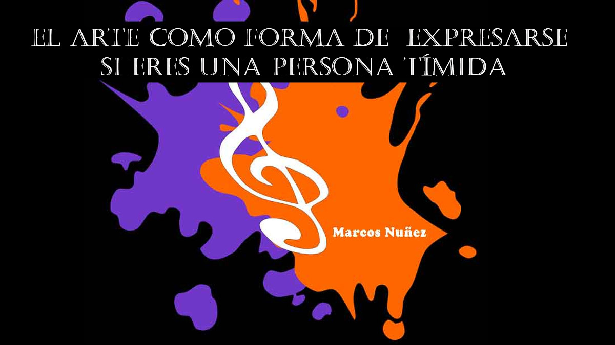 El arte como forma de expresarse si eres una persona tímida